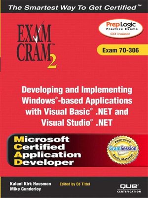 cover image of MCAD Developing and Implementing Windows-based Applications with Microsoft Visual Basic® .NET and Microsoft Visual Studio® .NET Exam Cram 2 (Exam Cram 70-306)